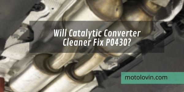 will-catalytic-converter-cleaner-fix-p0430