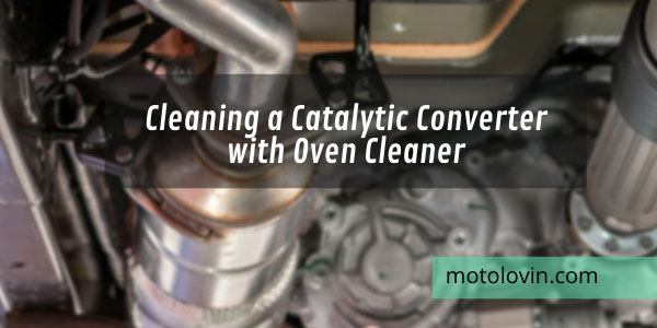 cleaning-a-catalytic-converter-with-oven-cleaner