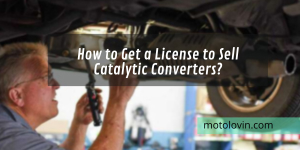 how-to-get-license-to-sell-catalytic-converters