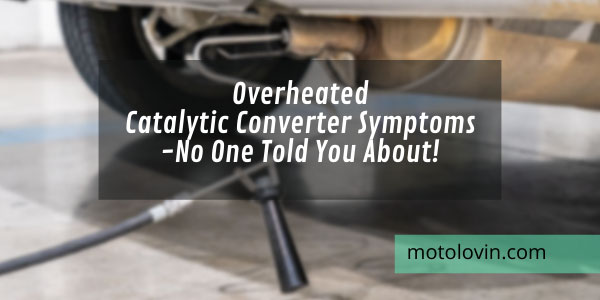 overheated-catalytic-converter-symptoms