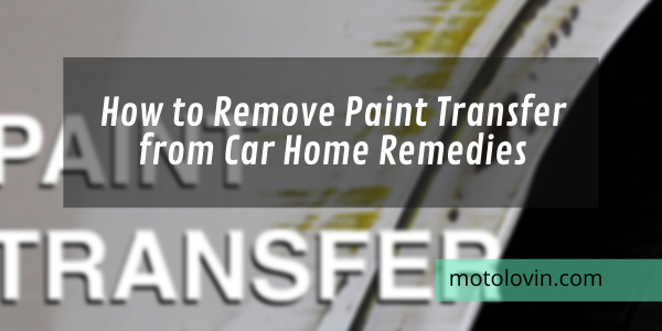 How-to-Remove-Paint-Transfer-from-Car-Home-Remedies