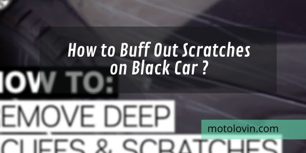 How-to-Buff-Out-Scratches-on-Black-Car