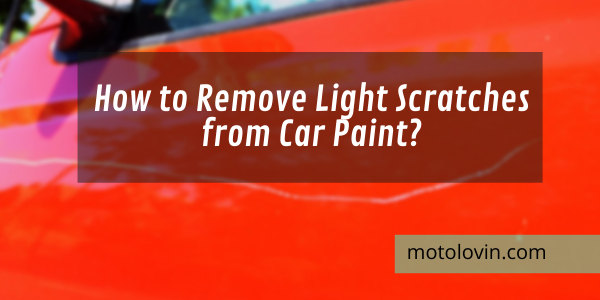 How-to-Remove-Light-Scratches-from-Car-Paint